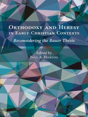 cover image of Orthodoxy and Heresy in Early Christian Contexts